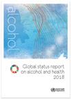 WHO Global Status Report on Alcohol and Health 2018